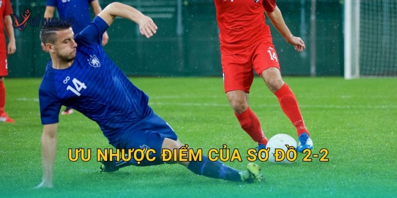 Ưu nhược điểm của sơ đồ 2-2