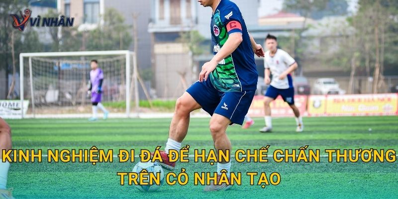 Kinh nghiệm đi đá để hạn chế chấn thương trên cỏ nhân tạo