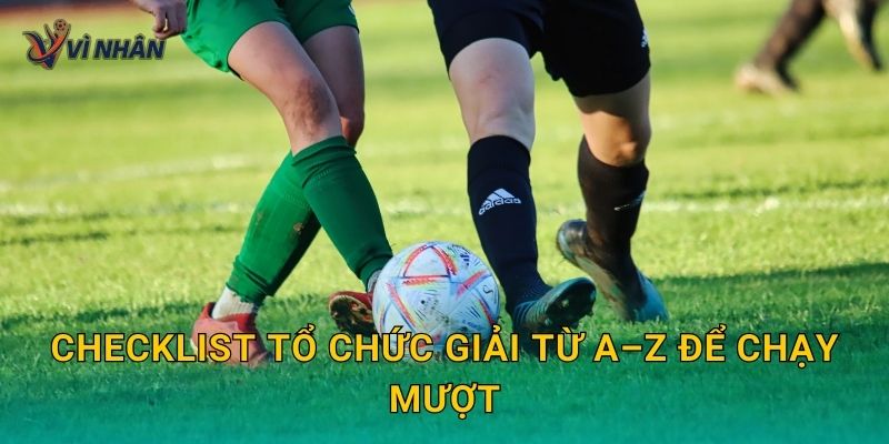 Checklist tổ chức giải từ A–Z để chạy mượt