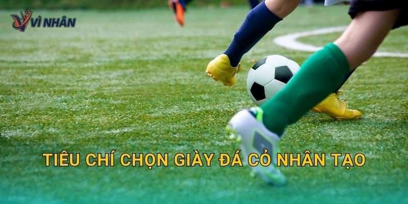 Tiêu chí chọn giày đá cỏ nhân tạo