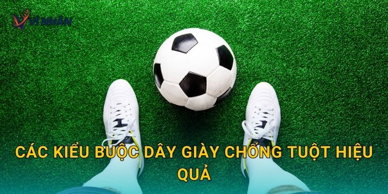 Các kiểu buộc dây giày chống tuột hiệu quả